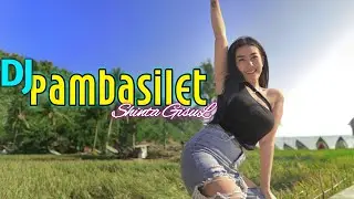 DJ PAMBASILET - Shinta GisuL (Official M/V)