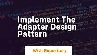 Implement the adapter design pattern