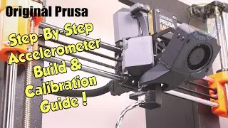 Original PRUSA Accelerometer : Assembly, Install & Input Shaper Calibration - Step-By-Step Guide