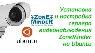 nstalling and configuring zoneminder on Ubuntu Linux. Make a video surveillance system.