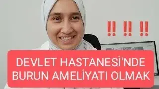 BAŞIMA GELENLER Devlet Hastanesinde Burun eğriliği AMELİYATI oldum Deviasyon ameliyatı 🏥👃