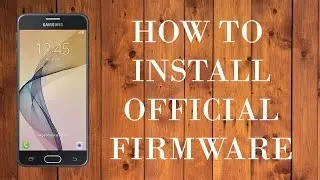 How to Install Official Firmware on Galaxy J5 Prime SM-G570F