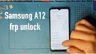 Samsung A12 very quick FRP unlock