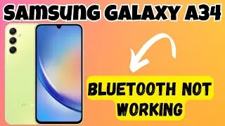 Bluetooth Not Working || Bluetooth Not Connecting Samsung Galaxy A34 {SM-A346E}