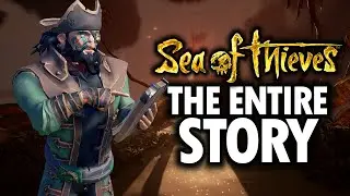 The ENTIRE Lore of Sea of Thieves (Abridged version)