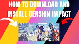 How to Download and Install Genshin Impact (2024)