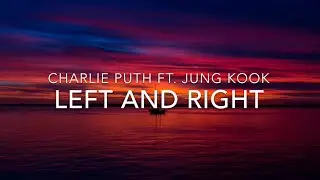 Left And Right (Lyrics) - Charlie Puth (feat. Jung Kook Of BTS)