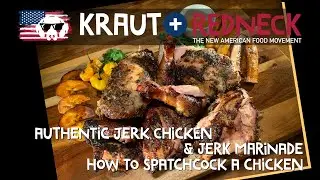 AUTHENTIC JERK CHICKEN RECIPE | MARINADE | SPATCHCOCK | KRAUT+REDNECK