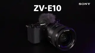 Камера ZV E10  Раскройте свое видение мира