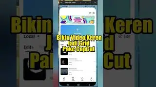 Cara Bikin Grid Video CapCut lewat HP Android/iOS (Mirip Kolase Foto)