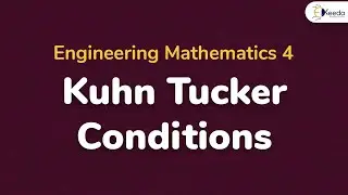 Kuhn Tucker Conditions - Non Linear Programming Problems (NLPP) - Engineering Mathematics 4