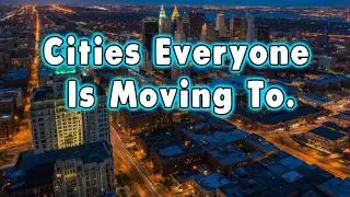 10 Cities EVERYONE is Moving to in America in 2023 & 2024