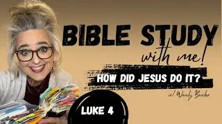 Bible Study With Me || Luke 4 || Be Like Jesus!