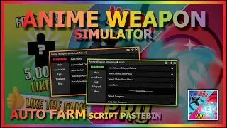 ANIME WEAPON SIMULATOR Script Pastebin 2023 AUTO FARM | AUTO HATCH | RANK | FORGE | DUNGEON 🌠