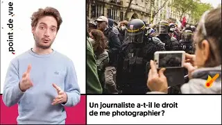 Un journaliste a-t-il le droit de me photographier ? - Point de vue - Saison 2