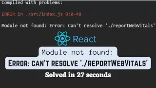 Error: can't resolve './reportWebVitals' || Reactjs Solved