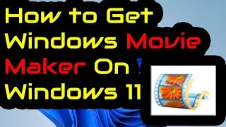 How To Get Windows Movie Maker On Windows 11