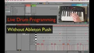 Ableton Live Tutorial - Live Drum Programming (Without Ableton Push)