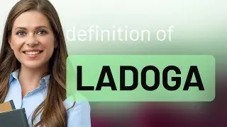 Ladoga — definition of LADOGA