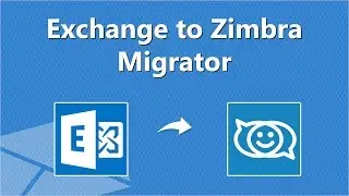 Exchange to Zimbra Migration Tool for Exchange 2019, 2016, 2013