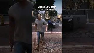 Making NPC death sad in GTA 5 #shorts #gta #gta5