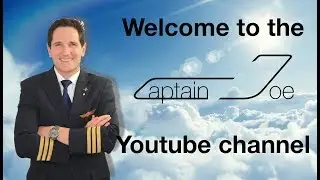 WELCOME to the official "fly with" CAPTAIN JOE youtube channel