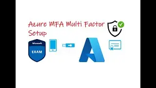 MFA and Conditional Access In Azure to Protect your User Accounts!