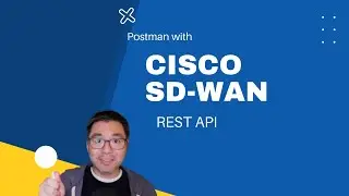 Using Postman to Interact With Cisco SD WAN REST API