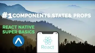 #1 Components, State & Props | React Native Basics Tutorial