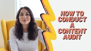 How To Conduct a Content Audit - Prepare for a Marketing Job Interview OR Impress At a New Job