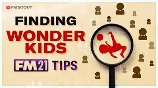 Top 5 Tips for Finding Wonderkids without Genie Scout | FM21 Wonderkids