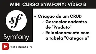 Symfony (Video 8) - Criando um CRUD com tabela relacionada (Produto e Categoria)