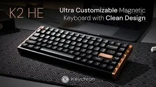 Keychron K2 HE - Ultra Customizable Magnetic Keyboard with Clean Design