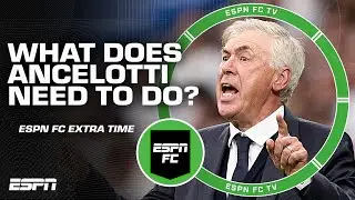 What does Carlo Ancelotti need to do to get Real Madrid firing quickly? | ESPN FC Extra Time