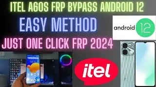 ITEL A60S FRP BYPASS ANDROID 12 JUST ONE CLICK FRP 2024 BY JQGSM