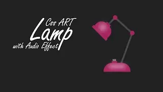 Css Lamp With Audio Effect | Css Art Lamp | Lamp Using Only Css | Css Art | Css Designs