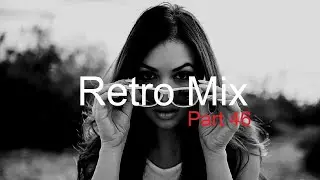 RETRO MIX (Part 46) Best Deep House Vocal & Nu Disco