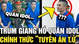 Trùm giang hồ 'QUÂN IDOL' ở Quảng Trị bị 'TUYÊN ÁN TỬ' cùng với 3 đàn em khác | Tin Nhanh 3 Phút