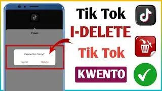 Paano Tanggalin ang Iyong Kwento Sa TikTok (BAGONG UPDATE!)