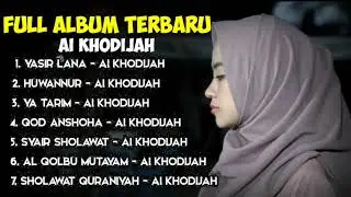 Full Album Ai Khodijah Terbaru 2022 - Yasir Lana - Huwannur - Ya Tarim - Qod anshoha