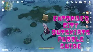 ENTOMBED CITY OUTSKIRTS PUZZLE GUIDE - GENSHIN IMPACT