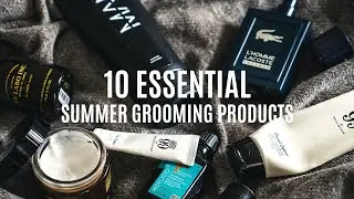 10 ESSENTIAL Grooming Products For Summer 2019