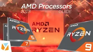 Explainer: 2023 AMD Processors CPU Guide