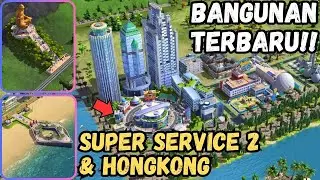 Bangunan Terbaru!! New Update SimCity BuildIt Season Super Service 2 & Hongkong