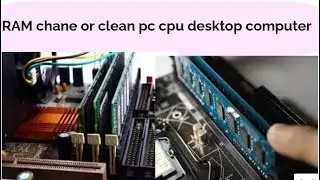 how to change or clean RAM in CPU pc computer desktop