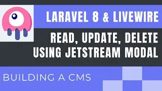 Laravel 8 Livewire Tutorial (Building a Simple CMS): Read, Update, Delete w/ Jetstream Modal (part3)