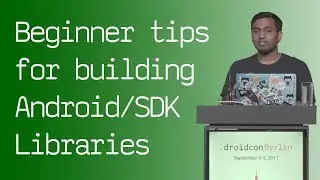 Things I wish I knew when I started building Android SDK/Libraries - Nishant Srivastava