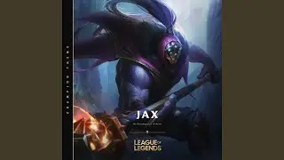 Jax, the Grandmaster at Arms