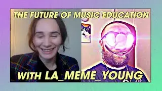 The Future of Music Education w La_Meme_Young