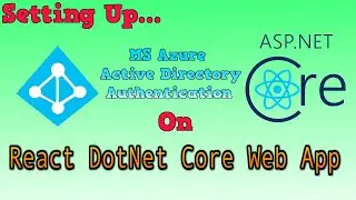 Setup MS Azure Active Directory Authentication on React DotNet Core Web App